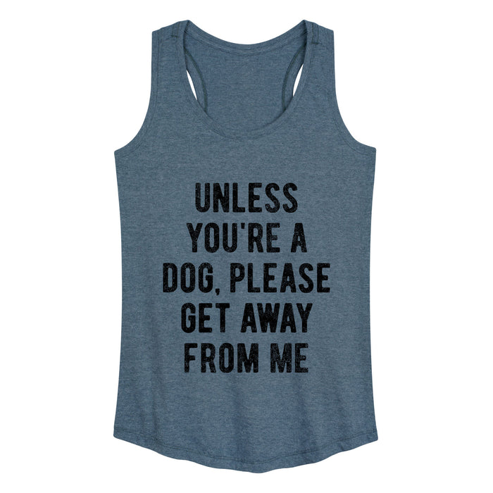 Unless Youre A Dog Womens Racerback Tank
