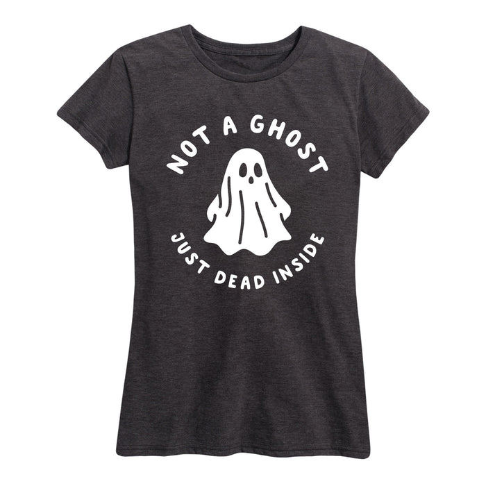 Not A Ghost Just Dead Inside Ladies Short Sleeve Classic Fit Tee