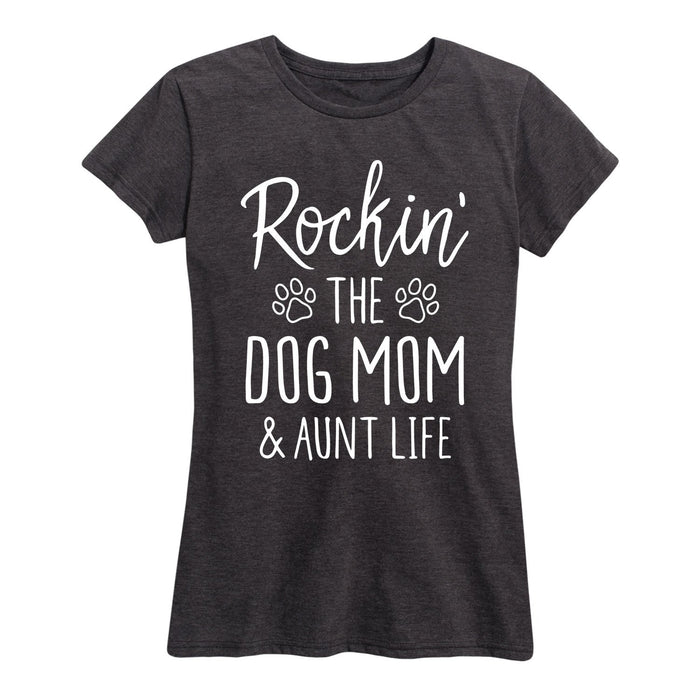 Rockin The Dog Mom Aunt Life - Women's Short Sleeve T-Shirt