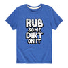 Rub Some Dirt On It Kids Short Sleeve Tee