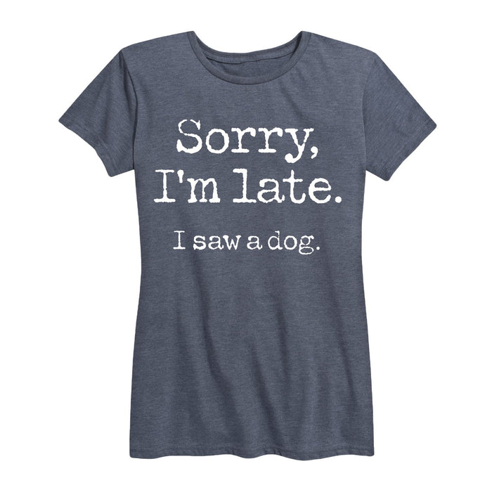 Sorry I'm Late Saw Dog - Women's Short Sleeve T-Shirt