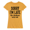 Sorry I'm Late The Chickens Were Out - Women's Short Sleeve T-Shirt