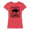 Do Not Pet The Fluffy Cows Womens Short Sleeve Classic Fit Tee