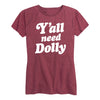 Yall Need Dolly Womens Short Sleeve Classic Fit Tee