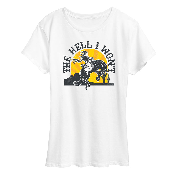 The Hell I Wont Cowgirl Womens Short Sleeve Classic Fit Tee